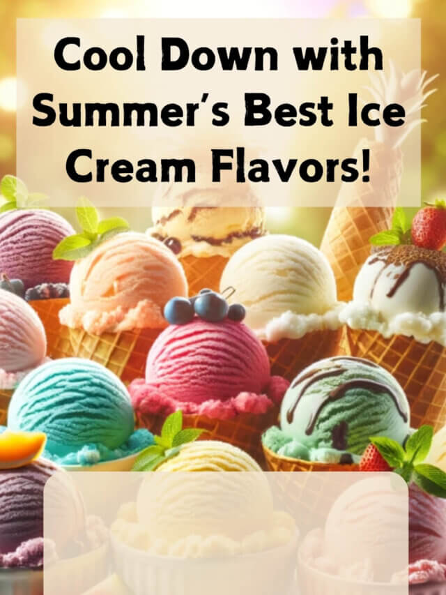 Top 10 Summer Ice Cream Flavors You Must Try